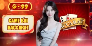 Hướng Dẫn Chơi Game bài Baccarat Từ A-Z Dành Cho Người Mới